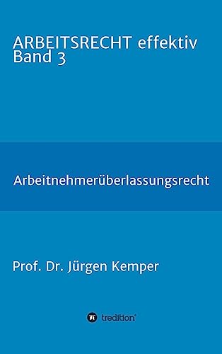 ARBEITSRECHT effektiv Band 3: Das Arbeitnehmerüberlassungsrecht