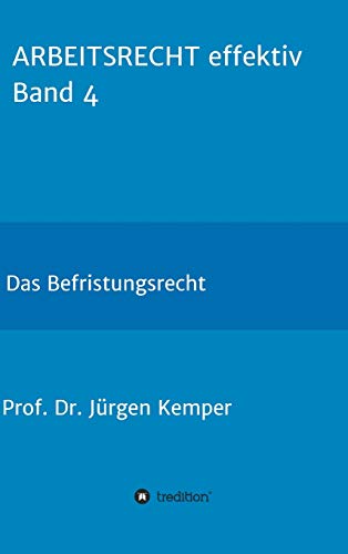 ARBEITSRECHT effektiv Band 4: Das Befristungsrecht