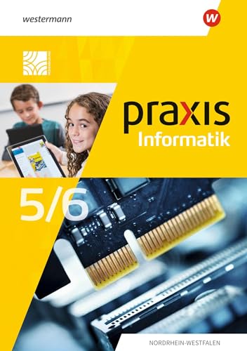 Praxis Informatik - Ausgabe 2021 für Nordrhein-Westfalen: Schülerband 5 / 6