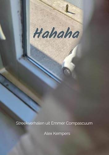 Hahaha: Streekverhalen uit Emmer Compascuum von Bookmundo