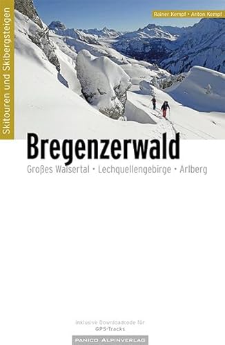 Skitourenführer Bregenzerwald: inkl. Großes Walsertal, Lechquellengebirge, Arlberg und GPS-Tracks von Panico Alpinverlag