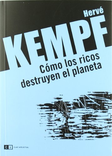 Cómo los ricos destruyen el planeta (Ecología, Band 2) von CLAVE INTELECTUAL (UDL)