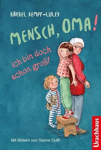 Mensch, Oma! Ich bin doch schon groß!