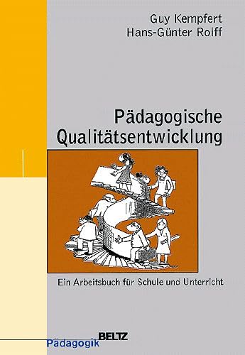 Pädagogische Qualitätsentwicklung Ein Arbeitsbuch für Schule und Unterricht.