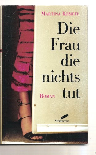 Die Frau die nichts tut: Roman