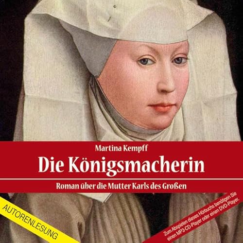 Die Königsmacherin: Roman über die Mutter Karls des Großen