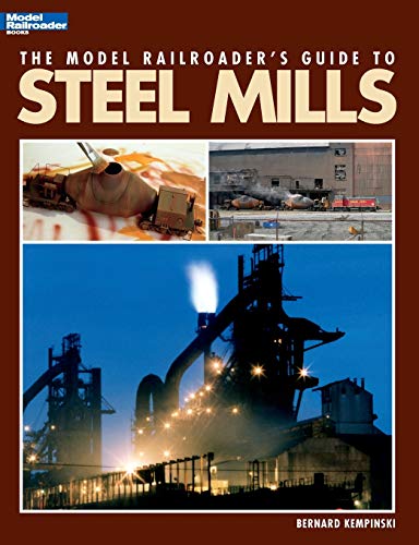 Model Railroader's Guide to Steel Mills (The Model Railroader's Guide to)