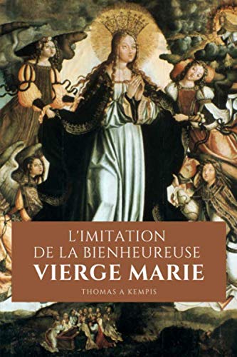 L'Imitation de la bienheureuse Vierge Marie L'Imitation de la bienheureuse Vierge Marie von Independently published