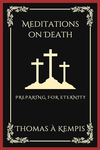 Meditations on Death: Preparing for Eternity (Grapevine Press) von TGC Press