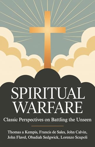 Spiritual Warfare: Classic Perspectives on Battling the Unseen von Grapevine