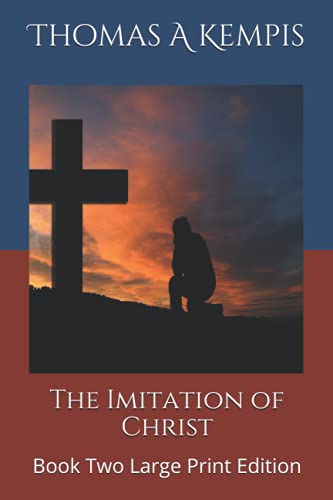 The Imitation of Christ: Book Two Large Print Edition The Imitation of Christ: Book Two Large Print Edition von Independently published