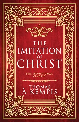The Imitation of Christ: The Devotional Classic (Deluxe Gift Edition) von Whitaker House