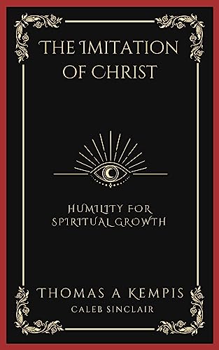 The Imitation of Christ: Humility for Spiritual Growth (Grapevine Press) von Grapevine