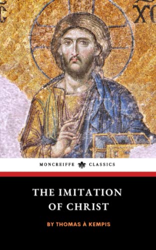 The Imitation of Christ: The Christian Devotional Classic [English Edition] von Independently published