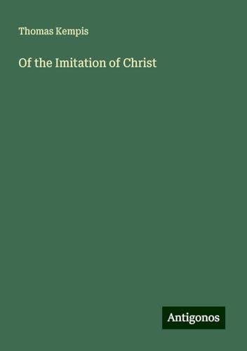 Of the Imitation of Christ von Antigonos Verlag