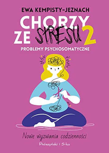 Chorzy ze stresu 2: Problemy psychosomatyczne