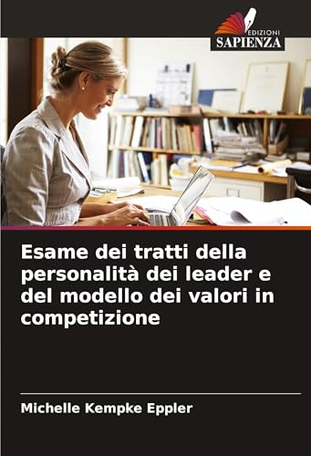 Esame dei tratti della personalità dei leader e del modello dei valori in competizione von Edizioni Sapienza