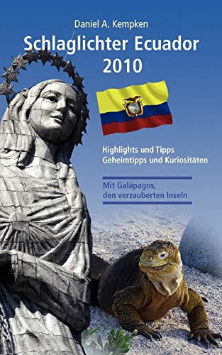 Schlaglichter Ecuador 2010: Highlights und Tipps, Geheimtipps und Kuriositäten