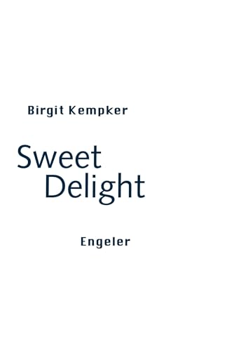 Sweet Delight (Neue Sammlung) von Urs Engeler