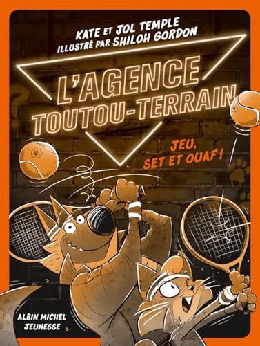 L'Agence Toutou-Terrain - tome 3 - Jeu, set et ouaf ! von ALBIN MICHEL