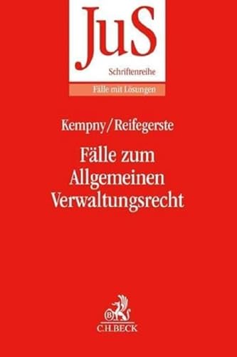 Fälle zum Allgemeinen Verwaltungsrecht (JuS-Schriftenreihe/Fälle mit Lösungen)