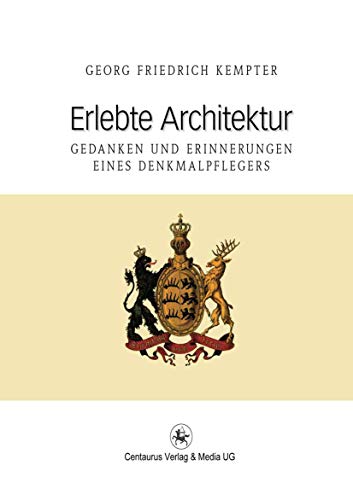 Erlebte Architektur: Gedanken und Erinnerungen eines Denkmalpflegers