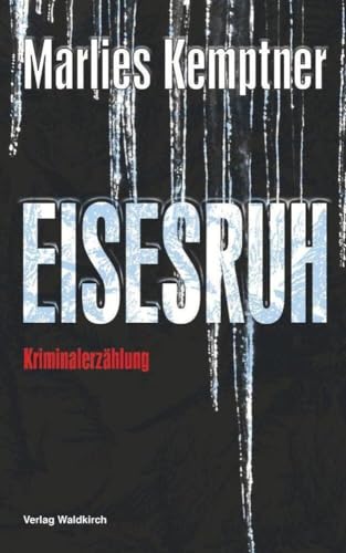 EISESRUH: Kriminalerzählung von Verlag Waldkirch