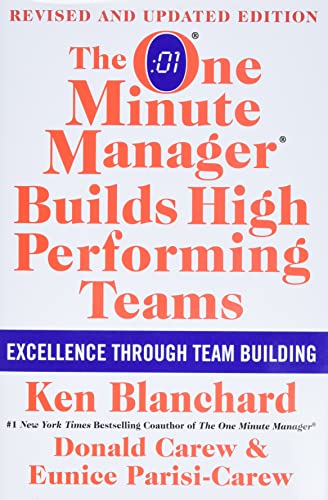 The One Minute Manager Builds High Performing Teams: New and Revised Edition The One Minute Manager Builds High Performing Teams: New and Revised Edition