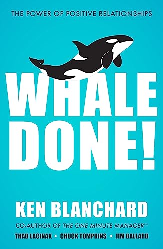 Whale Done!: The Power of Positive Relationships