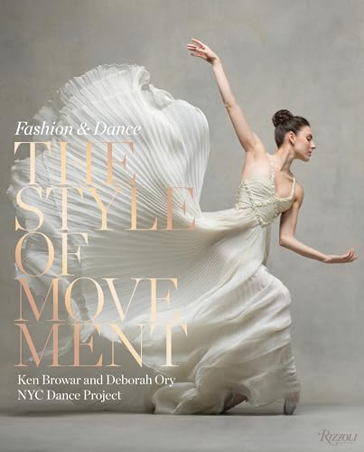 The Style of Movement: Fashion & Dance von Rizzoli