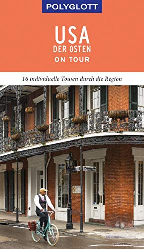 POLYGLOTT on tour Reiseführer USA – Der Osten: 16 individuelle Touren durch die Region