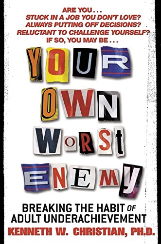 Your Own Worst Enemy: Breaking the Habit of Adult Underachievement von Harper
