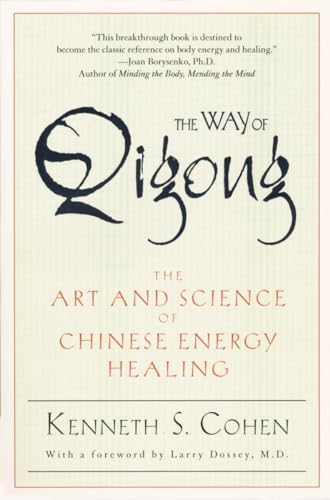 The Way of Qigong: The Art and Science of Chinese Energy Healing The Way of Qigong: The Art and Science of Chinese Energy Healing