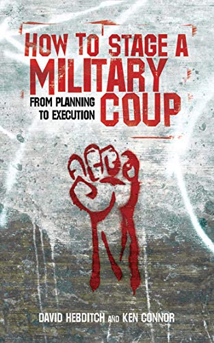 How to Stage a Military Coup: From Planning to Execution von Skyhorse Publishing