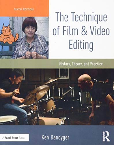 The Technique of Film and Video Editing: History, Theory, and Practice von Routledge
