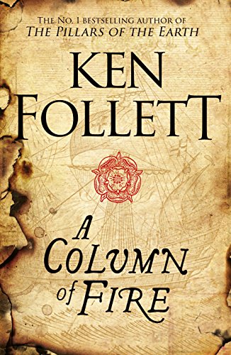 A Column of Fire: Ken Follett (The Kingsbridge Novels)