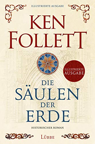 Die Säulen der Erde: Historischer Roman . Illustrierte Ausgabe (Kingsbridge-Roman, Band 1) von Lübbe