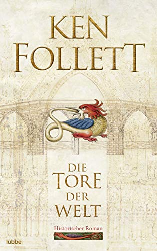 Die Tore der Welt: Historischer Roman (Kingsbridge-Roman, Band 2)