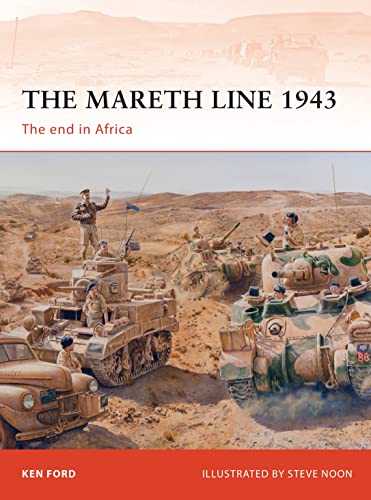 The Mareth Line 1943: The end in Africa (Campaign, Band 250)