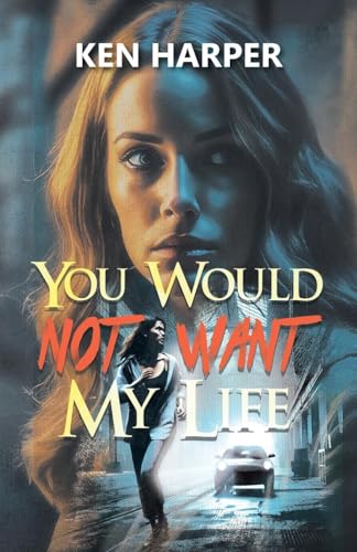 You Would Not Want My Life