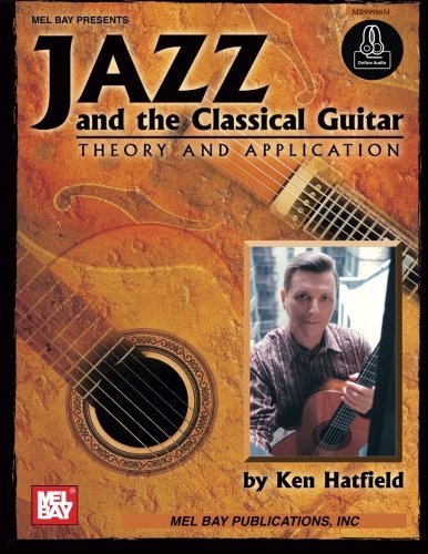 Jazz and the Classical Guitar: Theory and Application von Mel  Bay