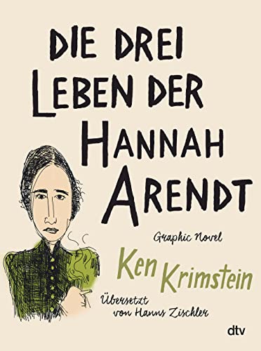 Die drei Leben der Hannah Arendt: Graphic Novel von dtv Verlagsgesellschaft