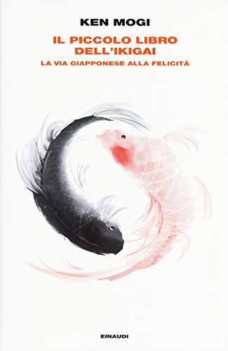 Il piccolo libro dell'ikigai. La via giapponese alla felicità (Frontiere Einaudi) von Einaudi