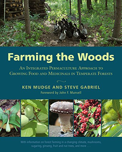 Farming the Woods: An Integrated Permaculture Approach to Growing Food and Medicinals in Temperate Forests von Chelsea Green Publishing Company