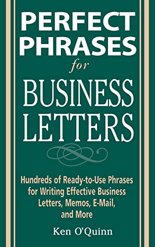 Perfect Phrases for Business Letters: Hundreds of Ready-to-Use Phrases for Writing Effective Business Letters, Memos, E-Mail, and More von McGraw-Hill Education