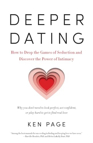 Deeper Dating: How to Drop the Games of Seduction and Discover the Power of Intimacy von Shambhala Publications