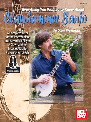 Everything You Wanted to Know About Clawhammer Banjo: Banjo Book with Online Audio