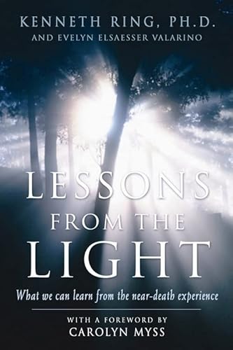 Lesson from the Light: What We Can Learn from the Near-Death Experience