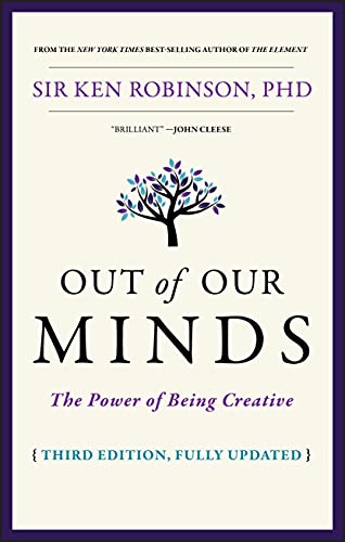 Out of Our Minds: The Power of Being Creative von Wiley John + Sons
