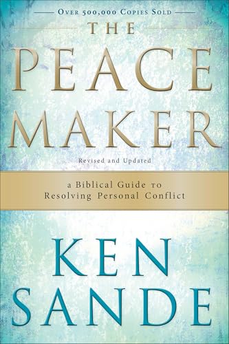 The Peacemaker: A Biblical Guide to Resolving Personal Conflict von Baker Books